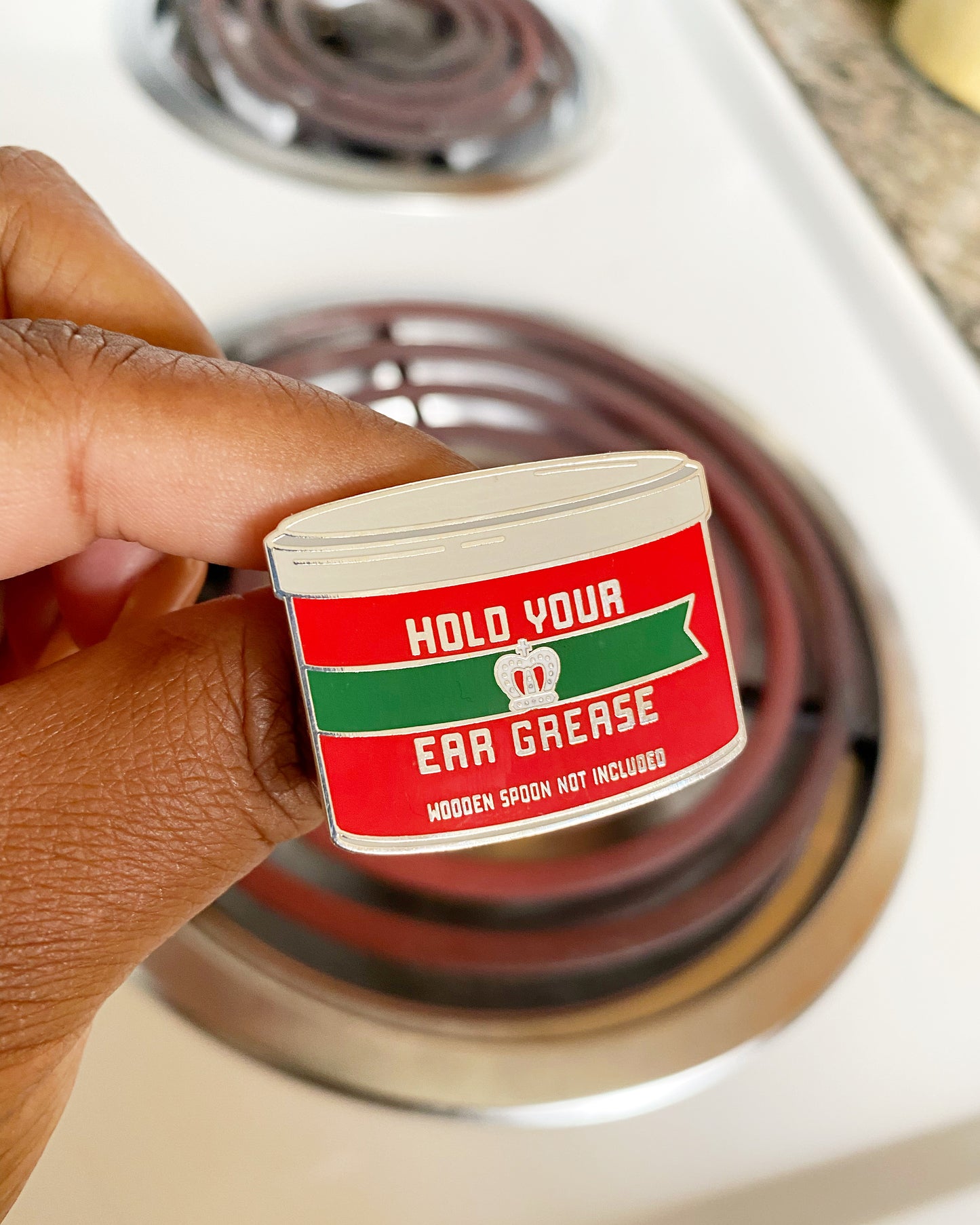 Hold Your Ear Grease Pin